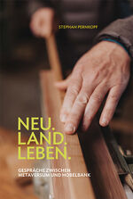 ISBN 9783701182565: Neu.Land.Leben - Gespräche zwischen Metaversum und Hobelbank