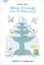 ISBN 9783701183647: Wenn du weinst wie ein Wasserfall – Aus dem Italienischen von Andrea Grill