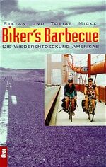 ISBN 9783701504244: Biker's Barbecue: Die Wiederentdeckung Amerikas [Mar 01, 2000] Micke, Stefan und Micke, Tobias