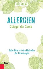 ISBN 9783701506149: Allergien - Spiegel der Seele - Selbsthilfe mit den Methoden der Kinesiologie