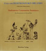 ISBN 9783701706747: Sinfonietta Canzonetta Austriaca - Eine Dokumentation zu Leben und Werk