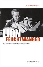 Andreas Heusler: Lion Feuchtwanger - Mün Andreas Heusler: Lion Feuchtwanger - Mün