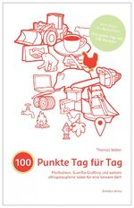 ISBN 9783701733866: 100 Punkte Tag für Tag – Miethühner, Guerilla Grafting und weitere alltastaugliche Ideen für eine bessere Welt