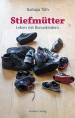 Stiefmütter – Leben mit Bonuskindern