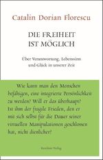 ISBN 9783701734450: Die Freiheit ist möglich - Über Verantwortung, Lebenssinn und Glück in unserer Zeit