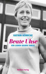 ISBN 9783701734665: Beate Uhse | Ein Leben gegen Tabus | Katrin Rönicke | Buch | 198 S. | Deutsch | 2019 | Residenz Verlag | EAN 9783701734665