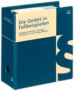 ISBN 9783701847600: Die GmbH in Fallbeispielen - Vorgehensschritte, Verträge, Checklisten und sonstige Muster