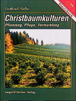 ISBN 9783702007591: Christbaumkulturen : Pflanzung, Pflege, Vermarktung.