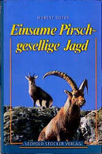 ISBN 9783702007768: Einsame Pirsch - Gesellige Jagd