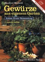 ISBN 9783702009984: Gewürze aus eigenem Garten - Anbau, Ernte, Verwendung