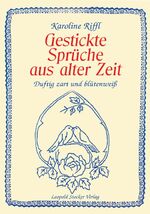 ISBN 9783702010140: Gestickte Sprüche aus alter Zeit - Duftig zart und blütenweiß