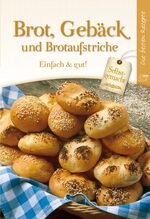 ISBN 9783702012663: Brot - einfach & gut! ; [selbstgemacht]