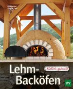 ISBN 9783702013547: Lehm-Backöfen - Selbst gebaut!