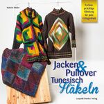 ISBN 9783702016562: Jacken & Pullover Tunesisch Häkeln - Farbenprächtige Kleidung für jede Gelegenheit