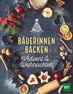 ISBN 9783702018856: Bäuerinnen backen für Advent & Weihnachten