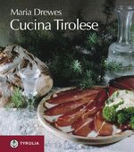 ISBN 9783702218461: Cucina Tirolese