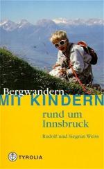 ISBN 9783702223724: Bergwandern mit Kindern rund um Innsbruck