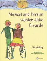 ISBN 9783702224851: Michael und Kerstin werden dicke Freunde. Eine Geschichte zur Integration von Kindern mit Behinderung.