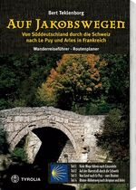 ISBN 9783702226275: Auf Jakobswegen. Von Süddeutschland durch die Schweiz nach Le Puy und Arles in Frankreich - Wanderreiseführer, Routenplaner