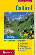 ISBN 9783702226466: Osttirol - Natur entdecken und erleben ; [Nationalpark, Hohe Tauern, Lienzer Dolomiten, Pustertal]