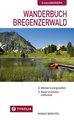 ISBN 9783702229962: Wanderbuch Bregenzerwald - Wandern und genießen. Natur und Kultur entdecken.