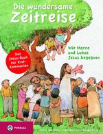 ISBN 9783702232924: Die wundersame Zeitreise - Wie Marco und Lukas Jesus begegnen