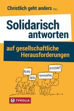 ISBN 9783702237882: Solidarisch antworten auf gesellschaftliche Herausforderungen