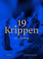 ISBN 9783702239107: 19 Krippen aus Vorarlberg