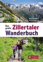 ISBN 9783702239336: Das große Zillertaler Wanderbuch - 75 Tourenvorschläge im Zillertal sowie in den Tuxer und Zillertaler Alpen