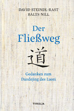 ISBN 9783702241773: Der Fließweg - Gedanken zum Daodejing des Laozi. Das Hauptwerk des Daoismus für heute entdeckt