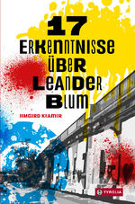 ISBN 9783702242329: 17 Erkenntnisse über Leander Blum - Über Street-Art, die erste Liebe und eine ganz besondere Freundschaft