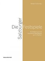 ISBN 9783702507596: Die Salzburger Festspiele: Ihre Bedeutung für die europäische Festspielkultur und ihr Publikum