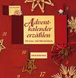 ISBN 9783702507640: Adventkalender erzählen - Ein Lese- und Märchenbuch