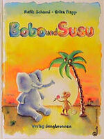 ISBN 9783702655884: Bobo und Susu. Als der Elefant sich in eine Maus verliebte