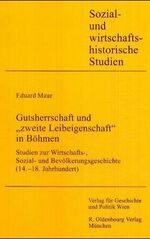 ISBN 9783702803810: Gutsherrschaft und "zweite Leibeigenschaft" in Böhmen – Studien zur Wirtschafts-, Sozial- und Bevölkerungsgeschichte (14. - 18. Jahrhundert)