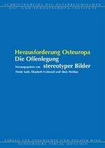 ISBN 9783702804077: Herausforderung Osteuropa - Die Offenlegung stereotyper Bilder