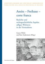 ISBN 9783703008412: Ansitz - Freihaus - corte franca. Bauliche und rechtsgeschichtliche Aspekte adligen Wohnens in der Vormoderne. Akten der internationalen Tagung in der Bischöflichen Hofburg und in der Cusanus-Akademie zu Brixen, 7. bis 10. September 2011. Aus der Reihe: Veröffentlichungen des Südtiroler Landesarchivs, Band 36.