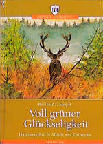 ISBN 9783704015747: Voll grüner Glückseligkeit : Waidmannsheil in Mittel- und Osteuropa. Edition Hubertus