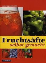 ISBN 9783704018618: Fruchtsäfte selbst gemacht