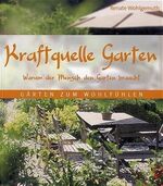 Kraftquelle Garten – Warum der Mensch den Garten braucht