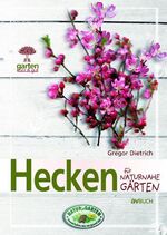 ISBN 9783704021557: Hecken - für naturnahe Gärten