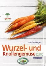 ISBN 9783704023650: Wurzel- und Knollengemüse für den Hausgarten.