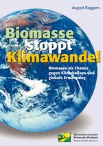 ISBN 9783704103789: Biomasse stoppt Klimawandel - Biomasse als Chance gegen Klimakollaps und globale Erwärmung