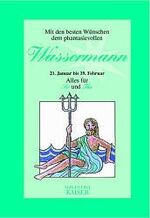Mit den besten Wünschen dem phantasievollen Wassermann - 21. Januar bis 19. Februar ; alles für sie und ihn