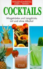 ISBN 9783704313669: Cocktails -  Mixgetränke und Longdrinks mit und ohne Alkohol