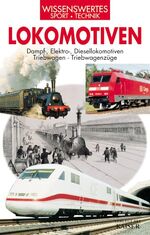 Lokomotiven – Dampf-, Elektro-, Diesellokomotiven - Triebwagen - Triebwagenzüge