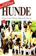 ISBN 9783704321848: Hunde – Kennen lernen, Haltung, Pflege und Züchtung