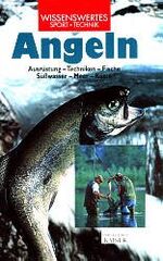 ISBN 9783704321879: Angeln : Ausrüstung - Techniken - Fische - Süsswasser - Meere - Küste