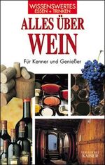 Alles über Wein – Für Kenner und Genießer