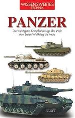 ISBN 9783704331977: Panzer: Die wichtigsten Kampffahrzeuge der Welt vom Ersten Weltkrieg bis heute